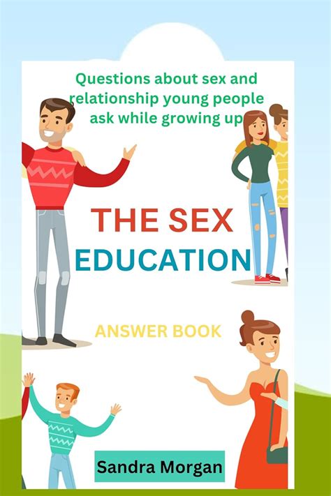 A Sex Educator Answers Your Biggest Questions .